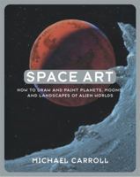 Space Art: How to Draw and Paint Planets, Moons, and Landscapes of Alien Worlds 0823048764 Book Cover