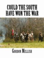 Could the South Have Won the War 1412093791 Book Cover