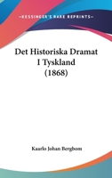 Det Historiska Dramat I Tyskland (1868) 1160073929 Book Cover