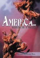 America...: Hanging by a Thread. 1477229361 Book Cover