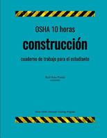 OSHA 10 horas construccion; cuaderno de trabajo para el estudiante (Serie OSHA Outreach Training Program) 1974103552 Book Cover