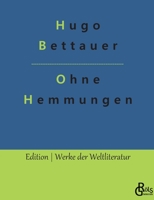 Ohne Hemmungen: Ein Hochstaplerroman 3966373521 Book Cover