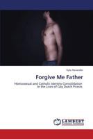 Forgive Me Father 3659349232 Book Cover