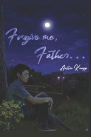 Forgive me, Father… B0B7PXZH6R Book Cover