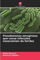 Pseudomonas aeruginosa que causa infecções nosocomiais de feridas 6207432967 Book Cover