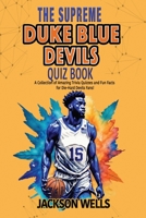 Duke Blue Devils: The Supreme Quiz and Trivia Book for all College Basketball fans (The Supreme Sports Quiz Collection) B0CL9WLMS3 Book Cover