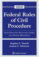 Federal Rules of Civil Procedure: With Selected Statutes, Cases, and Other Materials, 2018 1454894830 Book Cover