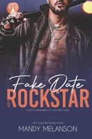 Fake Date with a Rock Star: a Rock Star Romance with a Second Chance (Fake Dates and Heartaches) B0FVFNP849 Book Cover