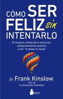 Cómo ser feliz sin intentarlo 8417399038 Book Cover