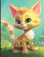 Meow Magic Artistic Cat - Inspire Creativity with Charming Feline Designs B0CRQ7QTQW Book Cover