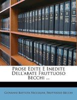 Prose Edite E Inedite Dell'abate Fruttuoso Becchi ... 1147670757 Book Cover