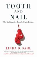 Tooth and Nail: The Making of a Female Fight Doctor 133501747X Book Cover