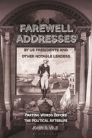 Farewell Addresses by US Presidents and Other Notable Leaders: Parting Words Before the Political Afterlife B0FTTPCYPF Book Cover