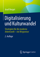 Digitalisierung und Kulturwandel: Strategien für die moderne Arbeitswelt – ein Wegweiser (German Edition) 3658438266 Book Cover