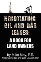 Negotiating Oil and Gas Leases 0615437486 Book Cover