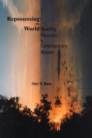 Repossessing the World: Reading Memoirs by Contemporary Women 0889204098 Book Cover