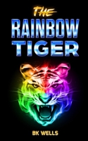 Rainbow Tiger 1953531113 Book Cover
