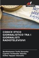 Codice Etico Giornalistico Tra I Giornalisti Radiotelevisivi (Italian Edition) 6207924789 Book Cover