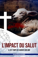 L’IMPACT DU SALUT: IL EST TEMPS DE GARDER SON ÂME B09BCPDMVL Book Cover