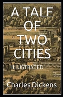 A Tale of Two Cities Illustrated B08KPXM3YR Book Cover