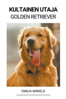 Kultainen Utaja (Golden Retriever) B0BSL481X1 Book Cover