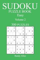 Easy 300 Sudoku Puzzle Book: Volume 2 1540303462 Book Cover