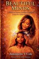 BEAUTIFUL MINDS: A Guide for Parents, Families & Caregivers Across the Autism Spectrum B0H233KV7H Book Cover