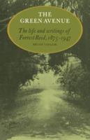 The Green Avenue: The Life and Writings of Forrest Reid, 1875-1947 052113563X Book Cover