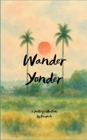 Wander Yonder Some ramblings, some sense 9371565454 Book Cover