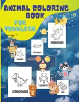 Animal Coloring Book for Toddlers: Easy and Fun Coloring and Learning Book of Animals My First Big book of Pets, Wild and Domestic Animals, Birds, Insects and Sea Creatures Coloring, For Boys & Girls, 1326341871 Book Cover