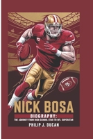 Nick Bosa Biography : The Journey from High School Star to NFL Superstar B0DS5MH22L Book Cover