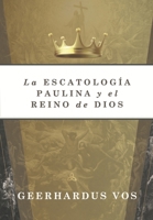 La Escatologia Paulina y el Reino de Dios 6125034178 Book Cover