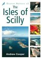 Secret Nature of the Isles of Scilly 1903998514 Book Cover