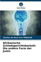 Afrikanische Schiedsgerichtsbarkeit: Die andere Form der Justiz (German Edition) 6630183576 Book Cover