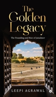The Golden Legacy: The Founding and Rise of Jaisalmer B0GG9Y6Z7F Book Cover