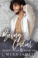 Being Cordial (Desert Rose Hook-Ups, #2) B088B8WHVT Book Cover