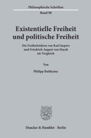 Existentielle Freiheit Und Politische Freiheit: Die Freiheitsideen Von Karl Jaspers Und Friedrich August Von Hayek Im Vergleich 3428157443 Book Cover