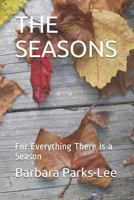 The Seasons: For Everything There Is a Season 0965529223 Book Cover