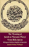 The Meaning of Surah 19 Maryam (Mary) From Holy Quran Bilingual Edition English and Spanish 0464759099 Book Cover