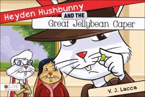 Heyden Hushbunny and the Great Jellybean Caper 1629940313 Book Cover