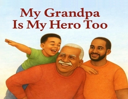 My Grandpa Is My Hero Too B0H26TCJLF Book Cover