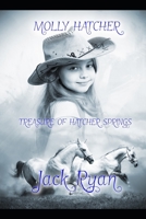 Molly Hatcher Treasure of Hatcher Springs: A young English girl in the early west 1520734743 Book Cover