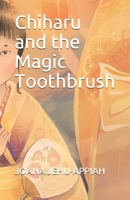 Chiharu and the Magic Toothbrush 183832710X Book Cover