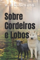 Sobre Cordeiros e Lobos (Portuguese Edition) 1099611970 Book Cover
