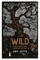 Wild: Tales from the Early Medieval World 152488636X Book Cover