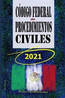 Código Federal de Procedimientos Civiles: Mexico 2021 B092P6WH7F Book Cover