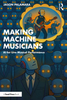 Making Machine Musicians: AI for Live Musical Performance 1032840544 Book Cover