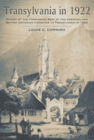 Transylvania in 1922: Report of the Commission Sent by the American and British Unitarian Churches to Transylvania in 1922 1014664551 Book Cover