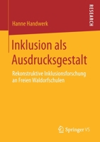 Inklusion Als Ausdrucksgestalt : Rekonstruktive Inklusionsforschung an Freien Waldorfschulen 3658275553 Book Cover