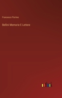 Bellini Memorie E Lettere (Italian Edition) 3368714384 Book Cover